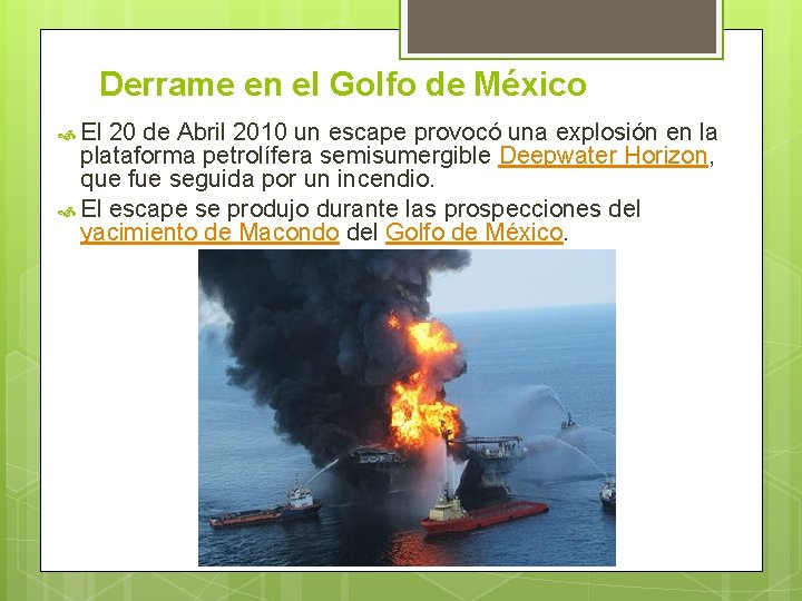 Derrame en el Golfo de México El 20 de Abril 2010 un escape provocó