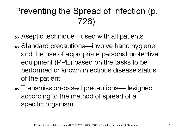 Preventing the Spread of Infection (p. 726) Aseptic technique—used with all patients Standard precautions—involve