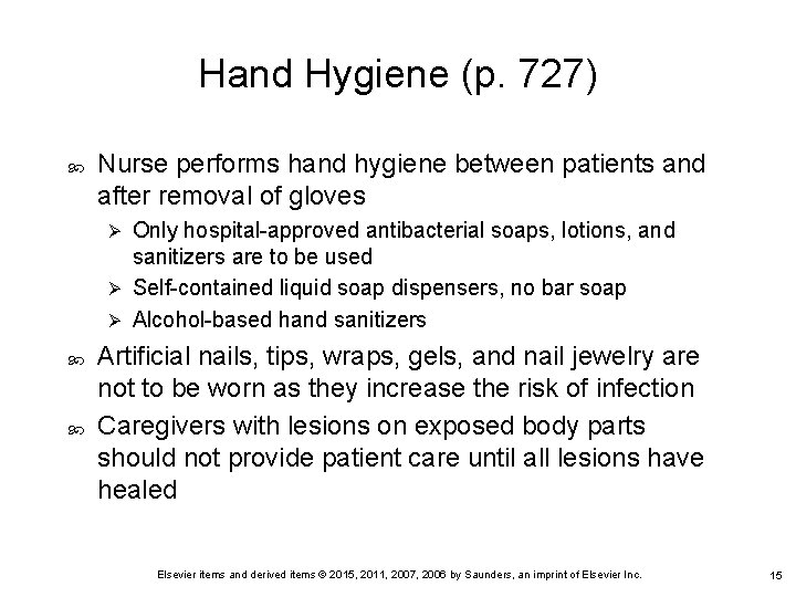 Hand Hygiene (p. 727) Nurse performs hand hygiene between patients and after removal of