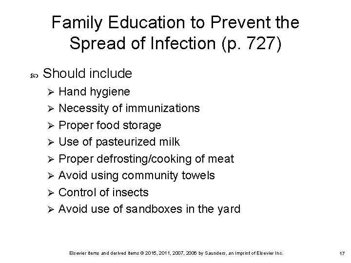 Family Education to Prevent the Spread of Infection (p. 727) Should include Hand hygiene