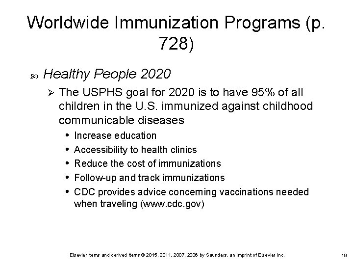 Worldwide Immunization Programs (p. 728) Healthy People 2020 Ø The USPHS goal for 2020