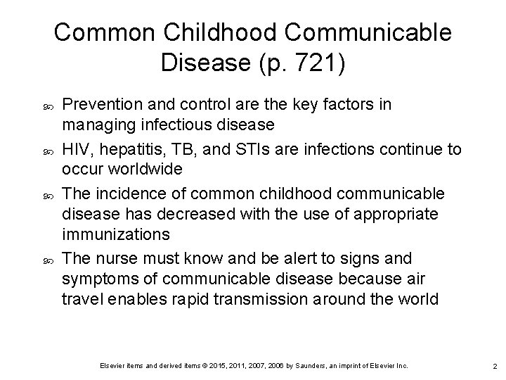 Common Childhood Communicable Disease (p. 721) Prevention and control are the key factors in