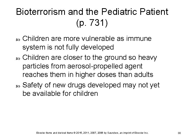 Bioterrorism and the Pediatric Patient (p. 731) Children are more vulnerable as immune system