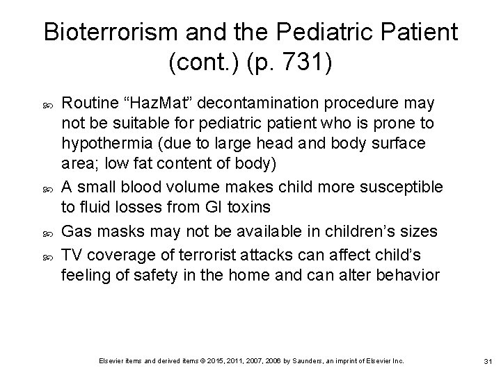 Bioterrorism and the Pediatric Patient (cont. ) (p. 731) Routine “Haz. Mat” decontamination procedure