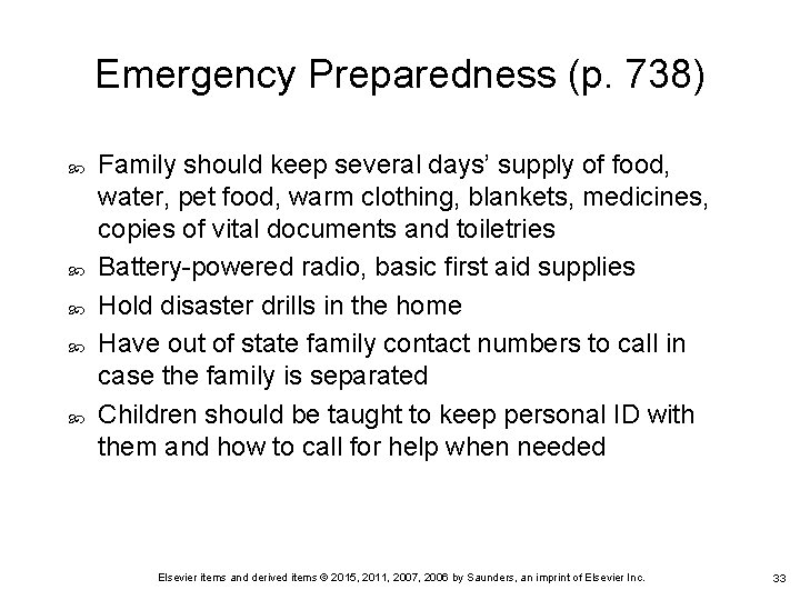 Emergency Preparedness (p. 738) Family should keep several days’ supply of food, water, pet