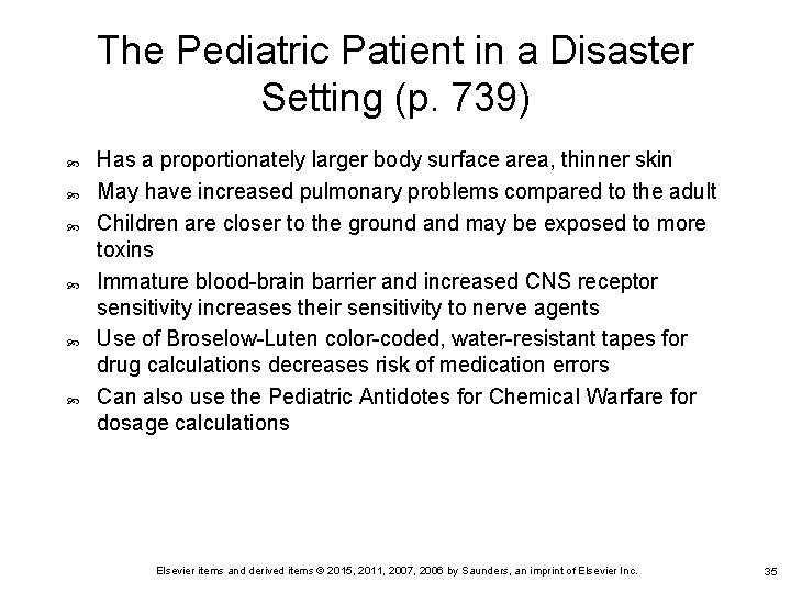 The Pediatric Patient in a Disaster Setting (p. 739) Has a proportionately larger body