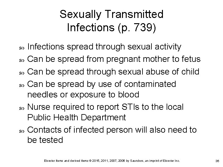 Sexually Transmitted Infections (p. 739) Infections spread through sexual activity Can be spread from