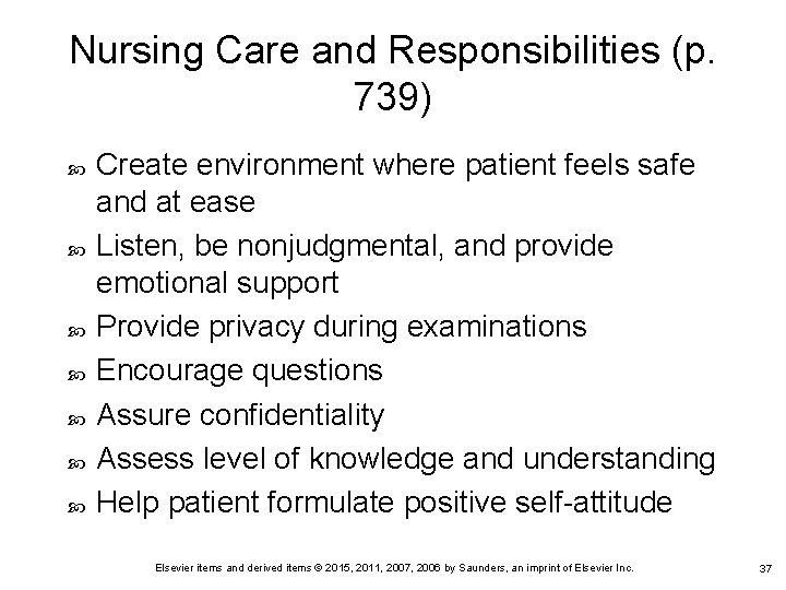 Nursing Care and Responsibilities (p. 739) Create environment where patient feels safe and at