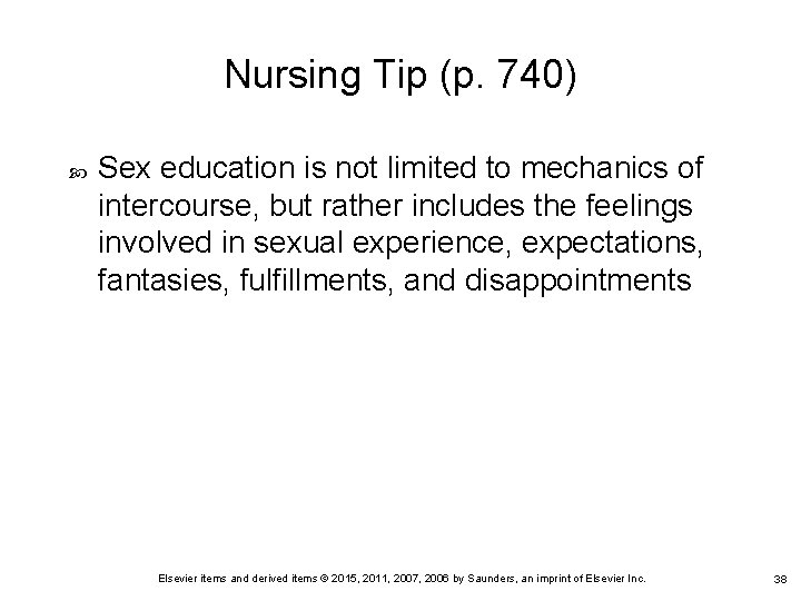 Nursing Tip (p. 740) Sex education is not limited to mechanics of intercourse, but