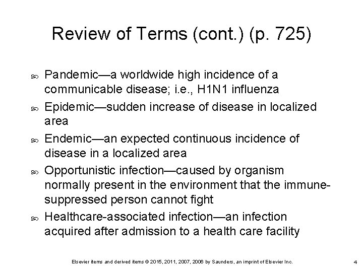 Review of Terms (cont. ) (p. 725) Pandemic—a worldwide high incidence of a communicable