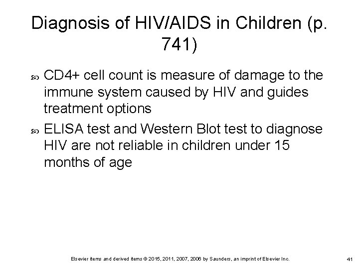 Diagnosis of HIV/AIDS in Children (p. 741) CD 4+ cell count is measure of