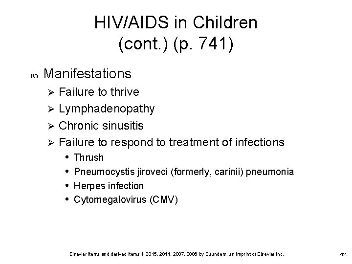 HIV/AIDS in Children (cont. ) (p. 741) Manifestations Failure to thrive Ø Lymphadenopathy Ø