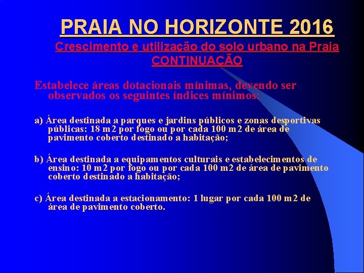 PRAIA NO HORIZONTE 2016 Crescimento e utilização do solo urbano na Praia CONTINUAÇÃO Estabelece