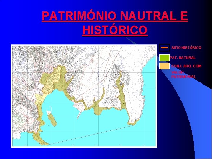 PATRIMÓNIO NAUTRAL E HISTÓRICO SITIO HISTÓRICO PAT. NATURAL CONJ. ARQ. COM VALOR PATRIMONIAL 