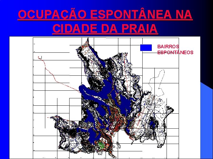 OCUPAÇÃO ESPONT NEA NA CIDADE DA PRAIA BAIRROS ESPONT NEOS 