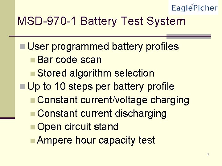 MSD-970 -1 Battery Test System n User programmed battery profiles n Bar code scan