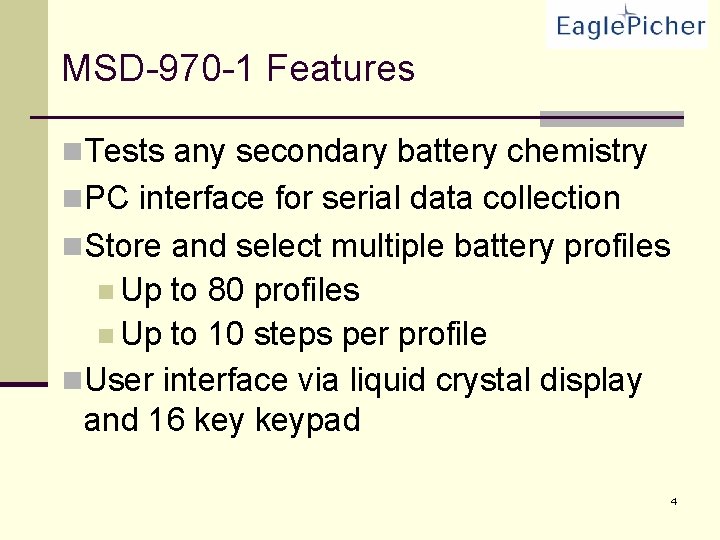 MSD-970 -1 Features n. Tests any secondary battery chemistry n. PC interface for serial