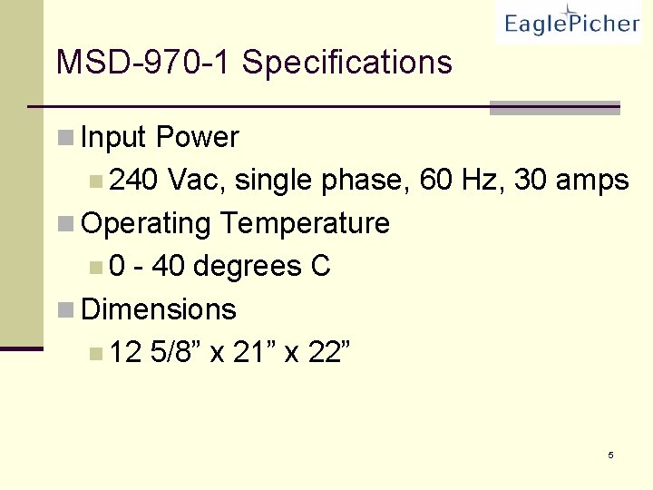 MSD-970 -1 Specifications n Input Power n 240 Vac, single phase, 60 Hz, 30