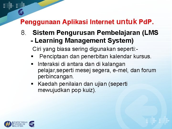 Penggunaan Aplikasi Internet untuk Pd. P. 8. Sistem Pengurusan Pembelajaran (LMS - Learning Management