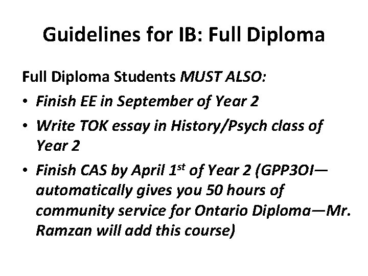 Guidelines for IB: Full Diploma Students MUST ALSO: • Finish EE in September of