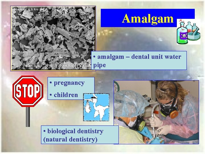 Amalgam • amalgam – dental unit water pipe • pregnancy • children • biological