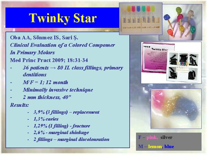 Twinky Star Oba AA, Sönmez IS, Sari Ş. Clinical Evaluation of a Colored Compomer