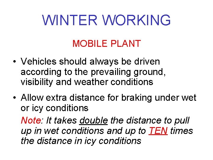 WINTER WORKING MOBILE PLANT • Vehicles should always be driven according to the prevailing