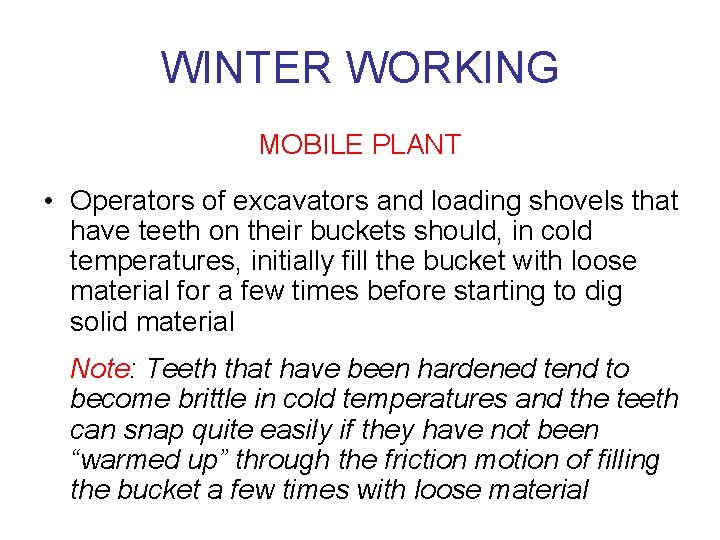 WINTER WORKING MOBILE PLANT • Operators of excavators and loading shovels that have teeth