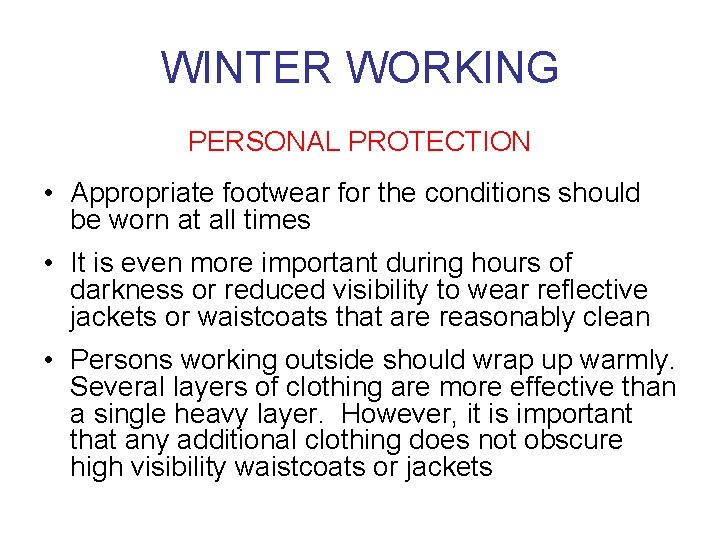 WINTER WORKING PERSONAL PROTECTION • Appropriate footwear for the conditions should be worn at