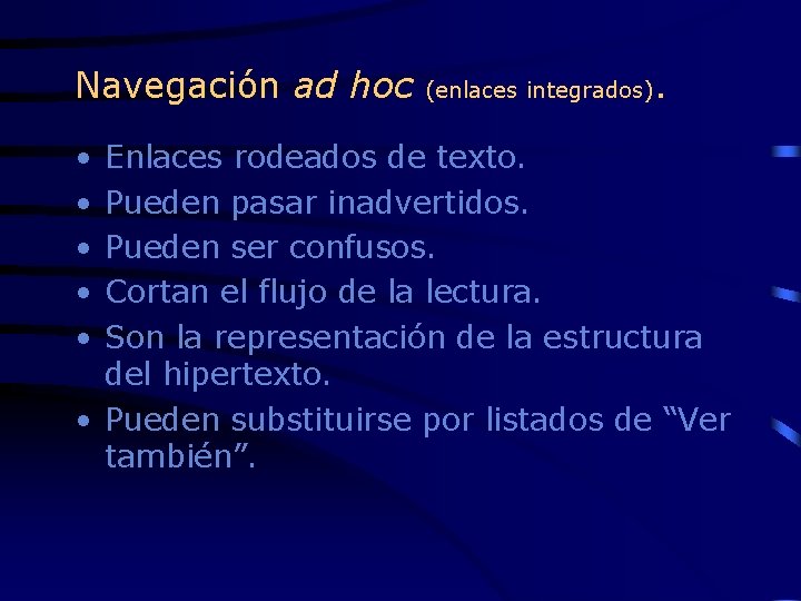 Navegación ad hoc • • • (enlaces integrados) . Enlaces rodeados de texto. Pueden