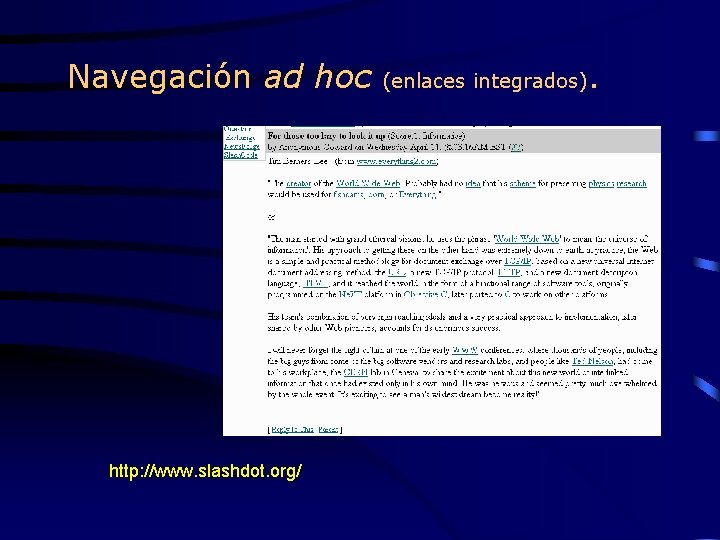 Navegación ad hoc http: //www. slashdot. org/ (enlaces integrados) . 