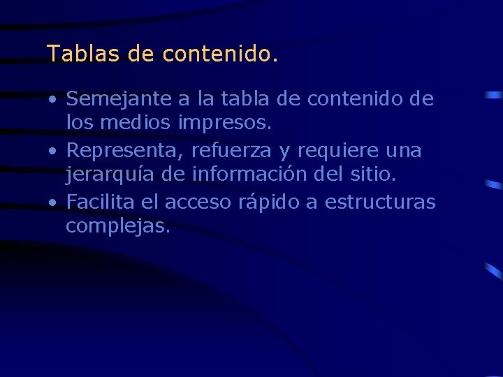 Tablas de contenido. • Semejante a la tabla de contenido de los medios impresos.