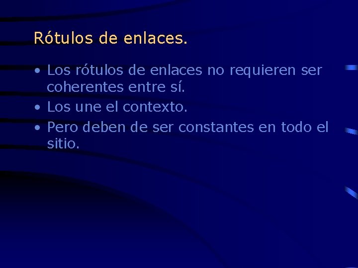 Rótulos de enlaces. • Los rótulos de enlaces no requieren ser coherentes entre sí.