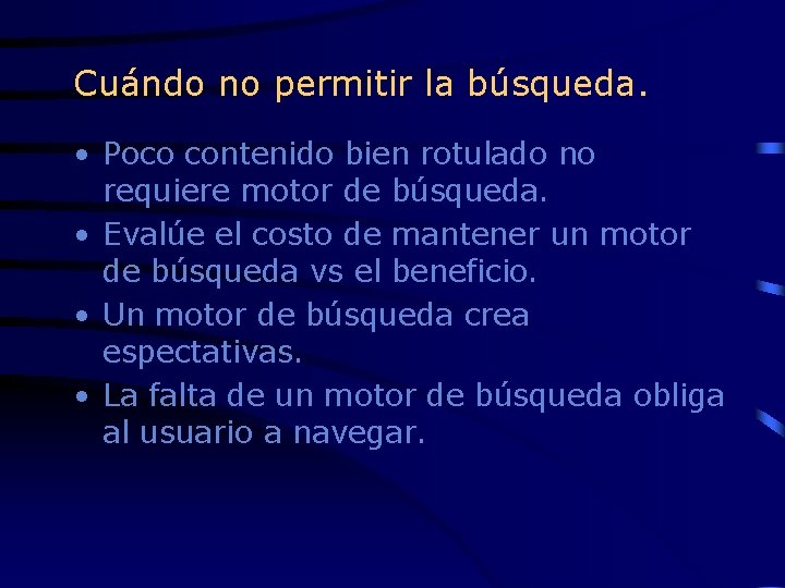 Cuándo no permitir la búsqueda. • Poco contenido bien rotulado no requiere motor de