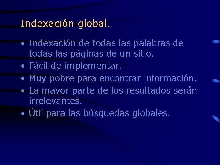 Indexación global. • Indexación de todas las palabras de todas las páginas de un