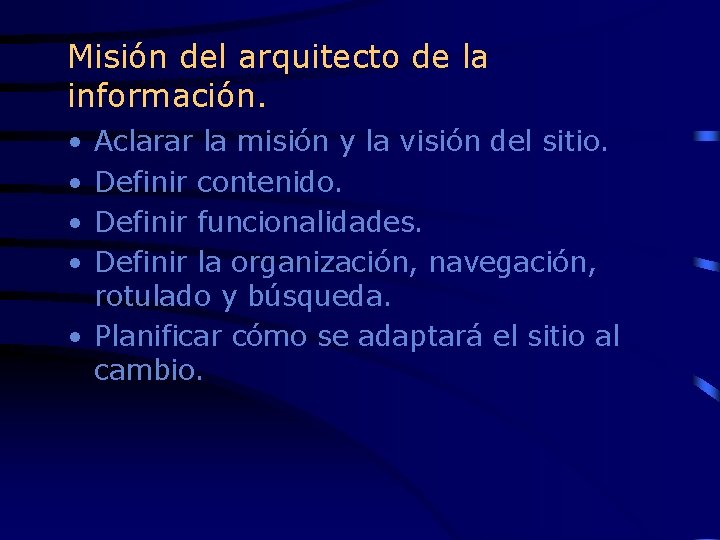 Misión del arquitecto de la información. • • Aclarar la misión y la visión