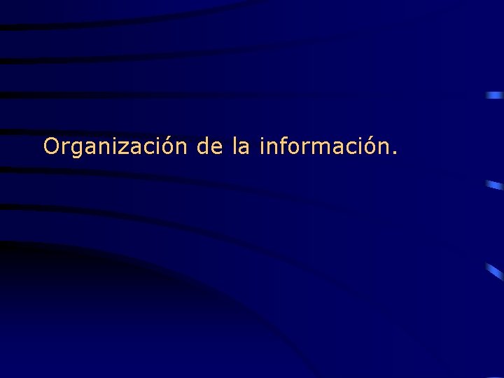 Organización de la información. 