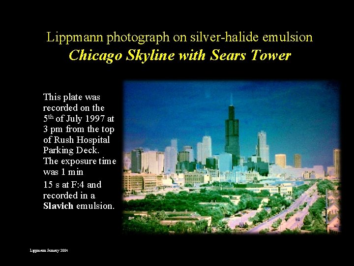 Lippmann photograph on silver-halide emulsion Chicago Skyline with Sears Tower This plate was recorded