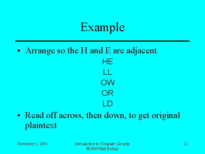 Example • Arrange so the H and E are adjacent HE LL OW OR