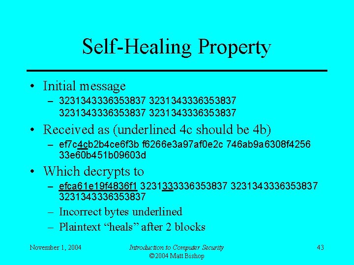 Self-Healing Property • Initial message – 3231343336353837 • Received as (underlined 4 c should