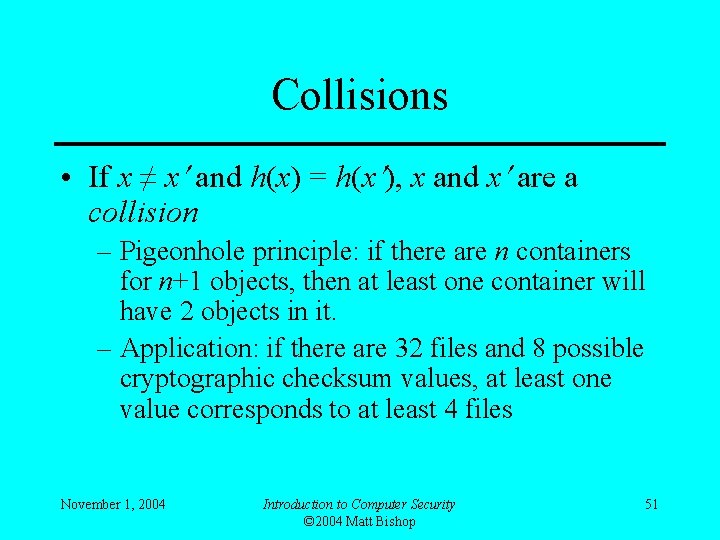 Collisions • If x ≠ x and h(x) = h(x ), x and x