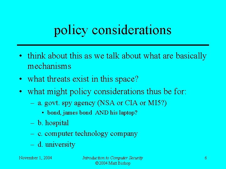 policy considerations • think about this as we talk about what are basically mechanisms