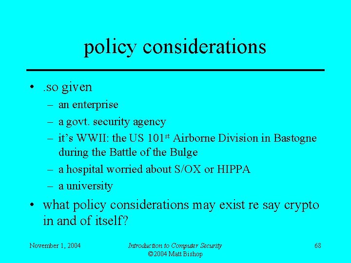 policy considerations • . so given – an enterprise – a govt. security agency