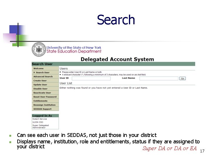 Search n n Can see each user in SEDDAS, not just those in your