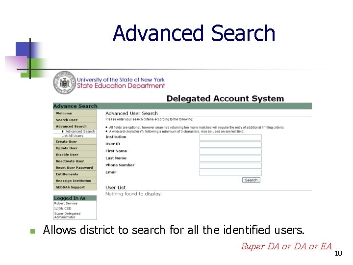 Advanced Search n Allows district to search for all the identified users. Super DA