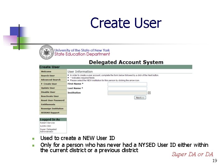 Create User n n Used to create a NEW User ID Only for a