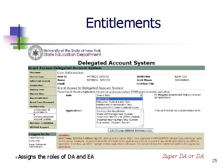 Entitlements n. Assigns the roles of DA and EA Super DA or DA 25