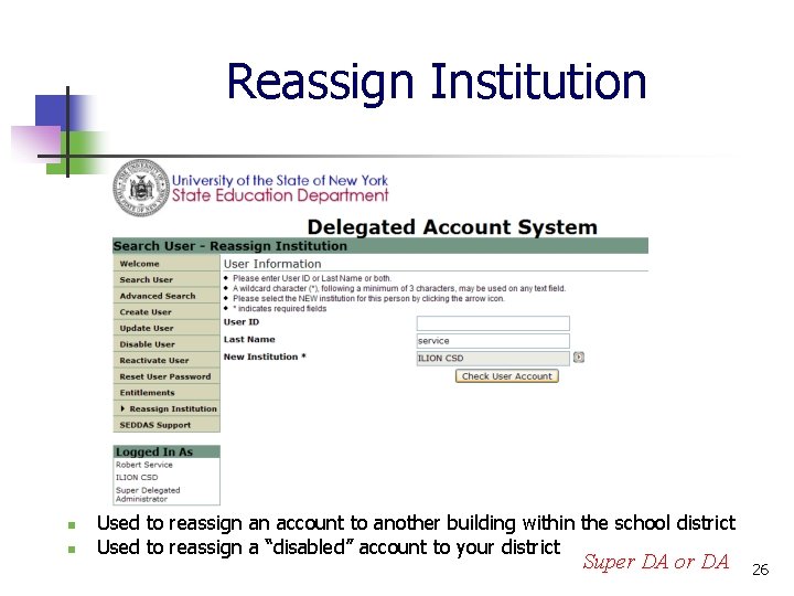 Reassign Institution n n Used to reassign an account to another building within the