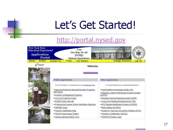 Let’s Get Started! http: //portal. nysed. gov 27 