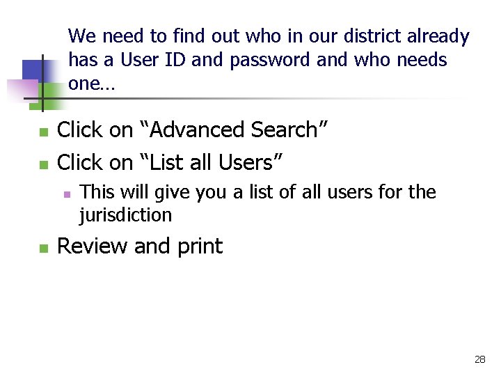 We need to find out who in our district already has a User ID